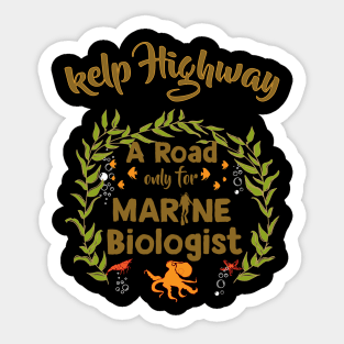 A Road Only For Marine Biologist Sticker